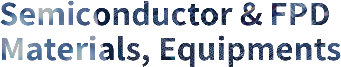 Semiconductor & FPD Material,Equipment Sales